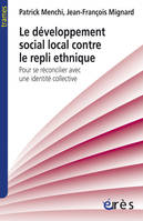 Le développement social local contre le repli ethnique, Pour se réconcilier avec une identité collective