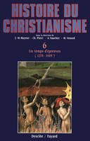 Un temps d'épreuves (1274-1449), Histoire du christianisme T.6