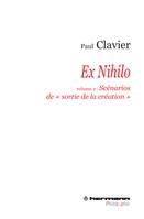 Ex nihilo, Volume 2, Les scénarios de 