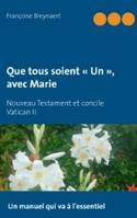 Que tous soient « Un », avec Marie, Nouveau Testament et concile Vatican II