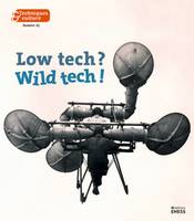 Techniques & culture 67 - Low tech ? Wild tech !