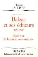 Balzac et ses éditeurs, essai sur la librairie romantique : 1822-1837