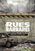 Rues barbares, Survivre en ville