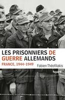 Les prisonniers de guerre allemands, France, 1944-1949