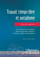 Travail, temps libre et socialisme, Le temps du travailleur dans la pensée d'owen, fourier, cabet et proudhon