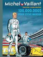 66, Michel Vaillant - Tome 66 - 100.000.000 $ pour Steve Warson, Volume 66, 100.000.000 $ pour Steve Warson