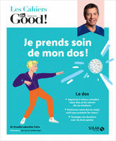 Les cahiers Dr Good !, Je prends soin de mon dos