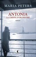 Antonia, la cheffe d'orchestre, Roman