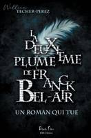 La deuxième plume de Franck Bel-Air, Un roman qui tue