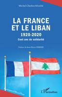 La France et le Liban, 1920-2020, Cent ans de solidarité
