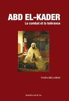 Abd el-Kader, Le combat et la tolérance