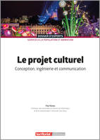 Le projet culturel, Conception, ingénierie et communication