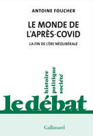 Le monde de l'après-Covid. La fin de l’ère néolibérale