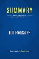 Summary: Full Frontal PR - Richard Laermer and Michael Prichinello, Review and Analysis of Laermer and Prichinello's Book