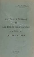 Les droits féodaux et les droits seigneuriaux en Poitou de 1559 à 1789, Thèse soutenue à Poitiers le 18 février 1946