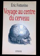 Voyage au centre du cerveau