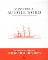 Conan Doyle au Pôle Nord - Les carnets retrouvés du père de Sherlock Holmes