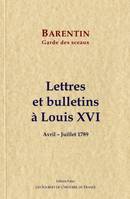 Lettres et bulletins à Louis XVI (Avril - Juillet 1789), avril-juillet 1789