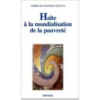 Halte à la mondialisation de la pauvreté - reconnaître les droits économiques, sociaux et culturels pour tous, reconnaître les droits économiques, sociaux et culturels pour tous