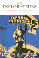 LES EXPLORATEURS DES PHARAONS A PAUL-EMILE VICTOR, des pharaons à Paul-Emile Victor