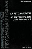 La psychanalyse, un nouveau modèle pour la science ?