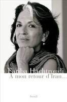 Biographies-Témoignages A mon retour d'Iran...