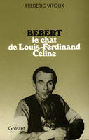 Bébert, le chat de Louis-Ferdinand Céline, le chat de Louis-Ferdinand Céline