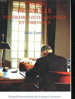 Charles de Gaulle, itinéraires intellectuels et spirituels