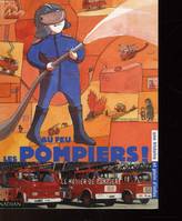 Au feu les pompiers !