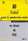 80 Fiches pour la production orale en classe de FLE