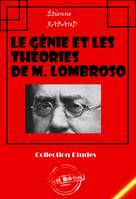 Le génie et les théories de M. Lombroso [édition intégrale revue et mise à jour], édition intégrale