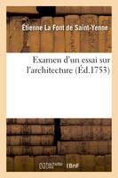 Examen d'un essai sur l'architecture, avec quelques remarques sur cette science, traitée dans l'esprit des beaux-arts