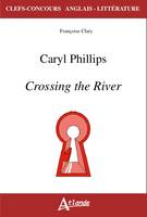 Caryl Phillips, crossing the river