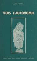 Vers l'autonomie : examen critique d'une expérience pédagogique (1945-1962)