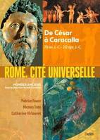 Rome, cité universelle, De César à Caracalla 70 av J.-C.-212 apr. J.-C