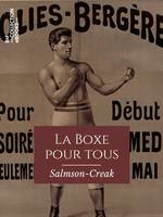 La Boxe pour tous, La boxe, sport complet - Comment on devient boxeur - L'entrainement facile chez soi - Les coups, les parades, les ripostes - La méthode anglaise