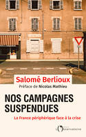 Nos campagnes suspendues. La France périphérique face à la crise, La France périphérique face à la crise