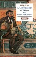 L'antisémitisme en France dans l'entre-deux-guerres - prélude à Vichy, prélude à Vichy