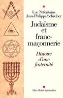 Judaïsme et Franc-Maçonnerie, Histoire d'une Fraternité