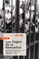 Les cages de la Kempeitai, Les Français sous la terreur japonaise Indochine, mars-août 1945