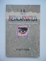 La réincarnation Examen des arguments perspective biblique Florent Varak 63348, examen des arguments et perspective biblique