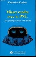 Mieux vendre avec la PNL, des stratégies pour convaincre