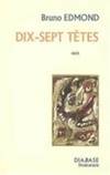 Dix-Sept T Tes, récit