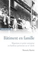 Bâtiment en famille, Migrations et petite entreprise en banlieue parisienne au xxe siècle