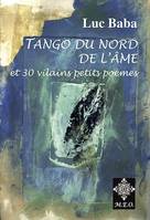 Tango du Nord de l'Âme, Et 30 vilains petits poèmes