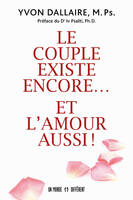 Le couple existe encore ... Et l'amour aussi !