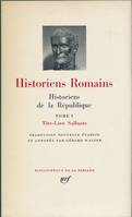 Historiens Romains. Historiens de la République. Tome I : Tite-Live - Salluste