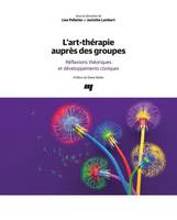 L'art-thérapie auprès des groupes, Réflexions théoriques et développements cliniques