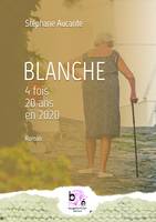 Blanche, 4 fois 20 ans en 2020