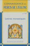 Connaissance des Pères de l'Église n°107, Lettres monastiques